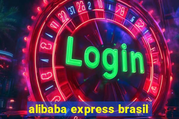 alibaba express brasil